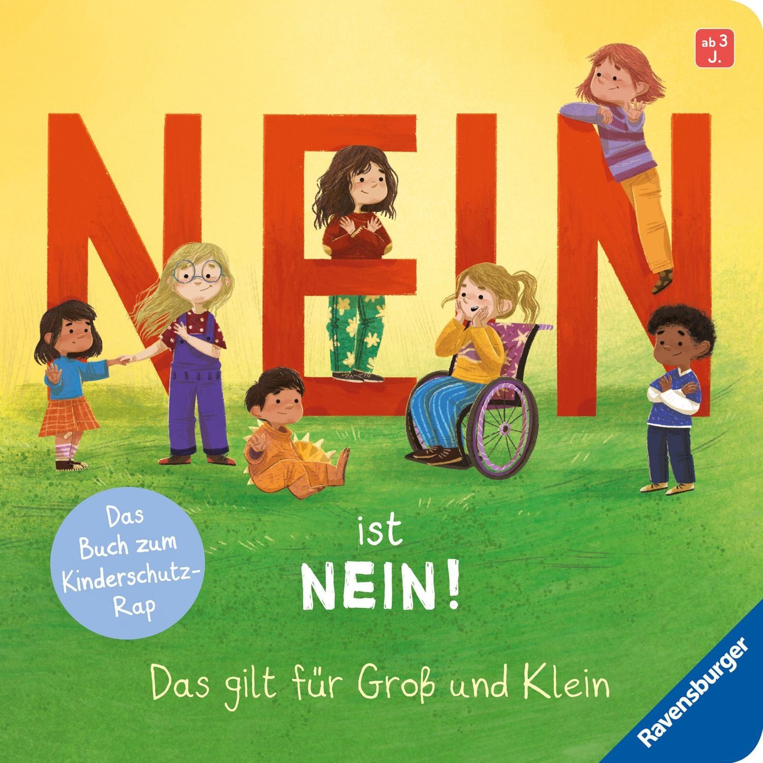Nein ist Nein! Das gilt für Groß und Klein / Sonja Blattmann, Karin Derks
