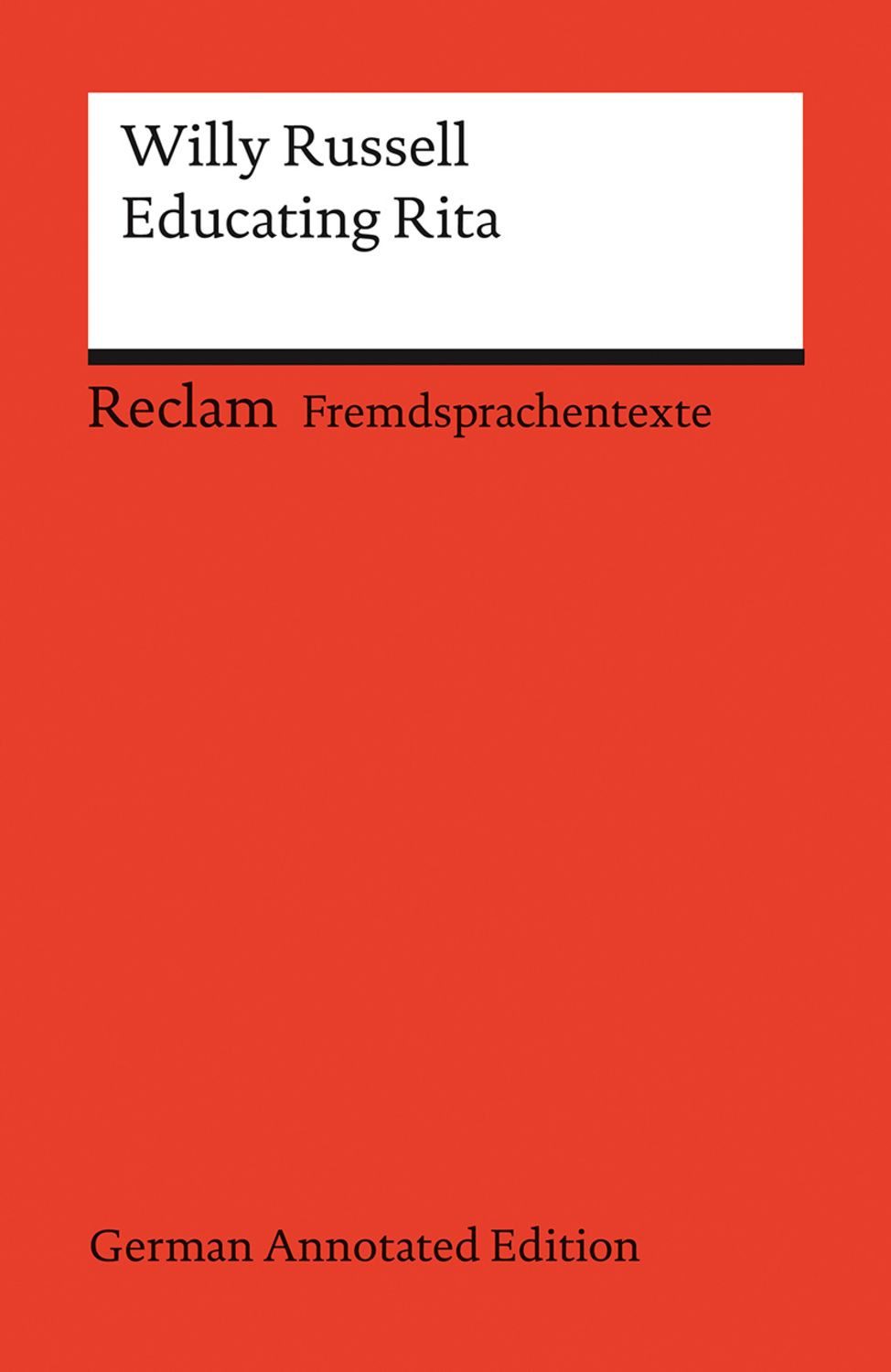 Educating Rita (German Annotated Edition) / Willy Russell