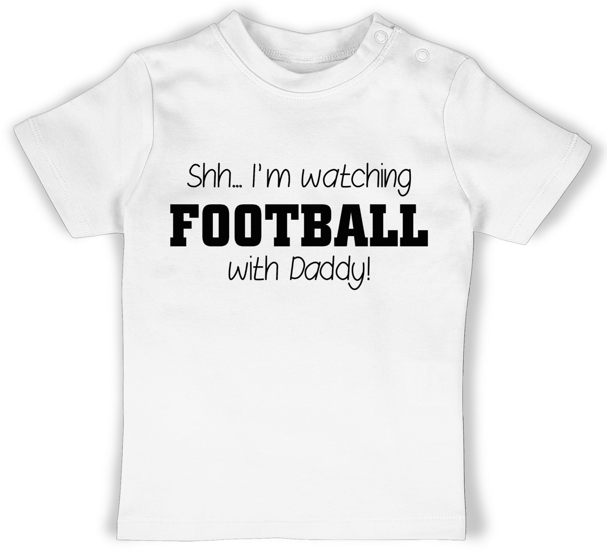 Shirtracer T-Shirt Shh...I'm watching football with Daddy! - schwarz Sport & Bewegung Baby 1 Weiß