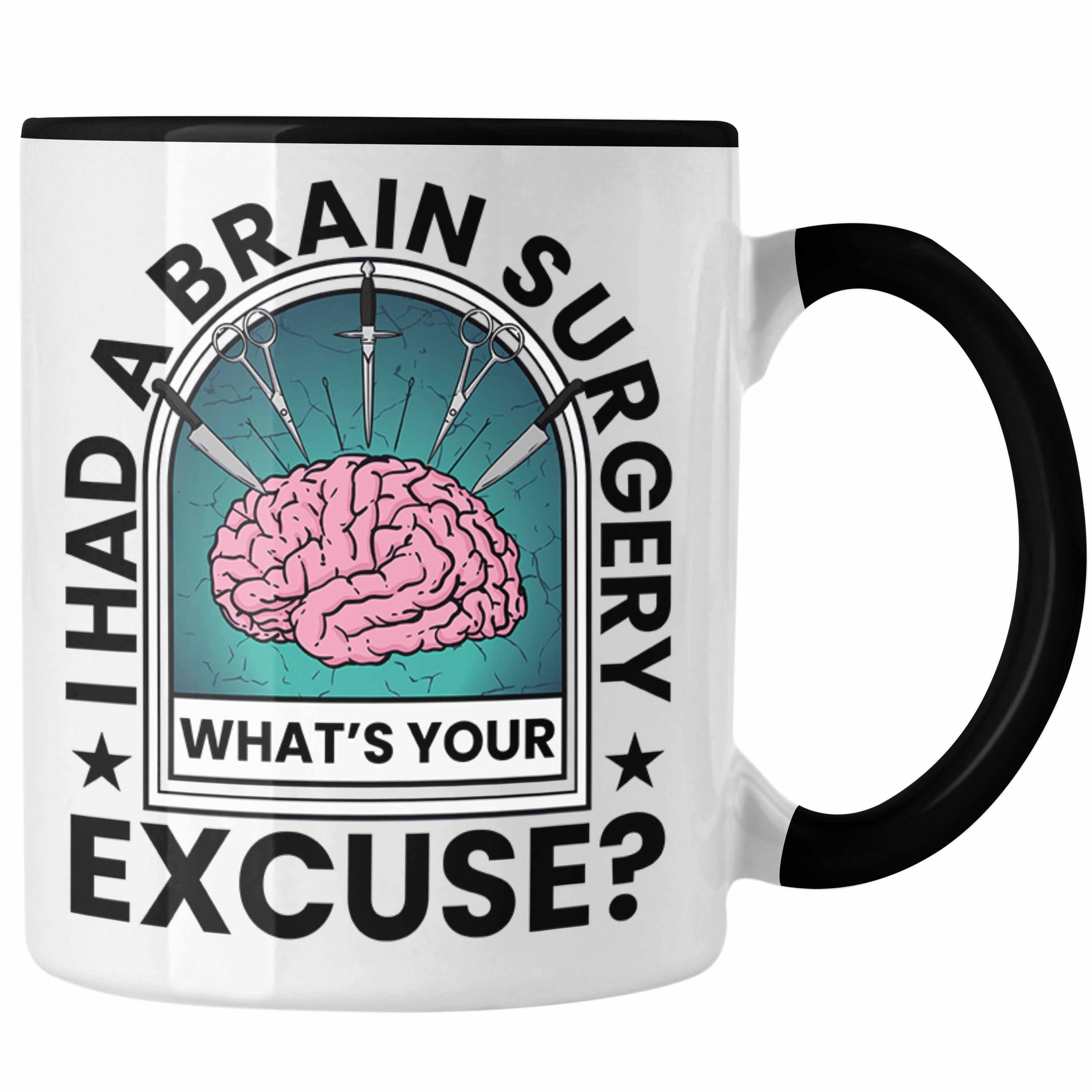 Excuse Surgery Schwarz I Whats Gehirn Operation Tasse A Had Tasse Your Brain Geschen Trendation