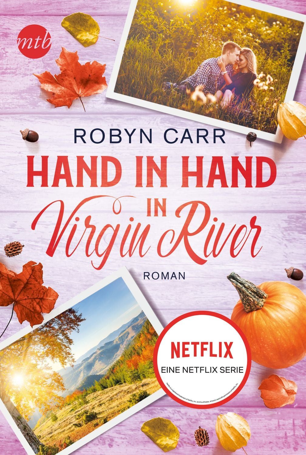 Belletristik Hand in Hand in Virgin River Die Buchvorlage zu Netflix langlebigster Robyn Carr