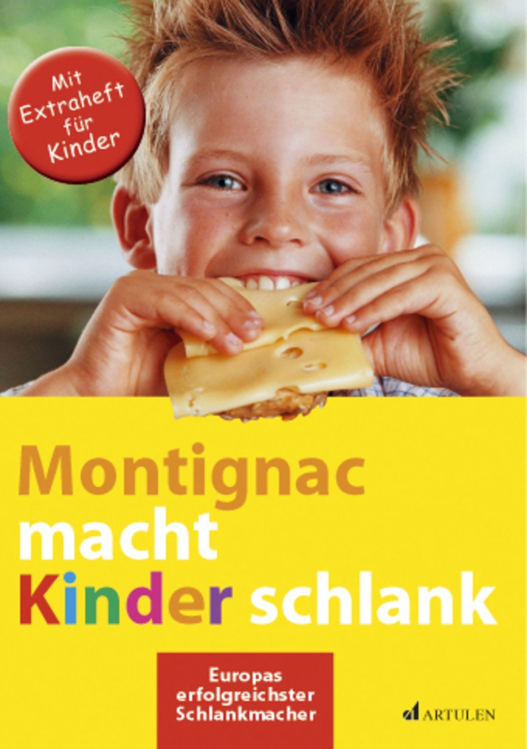 Montignac macht Kinder schlank / Michel Montignac, Angela Strzeletz