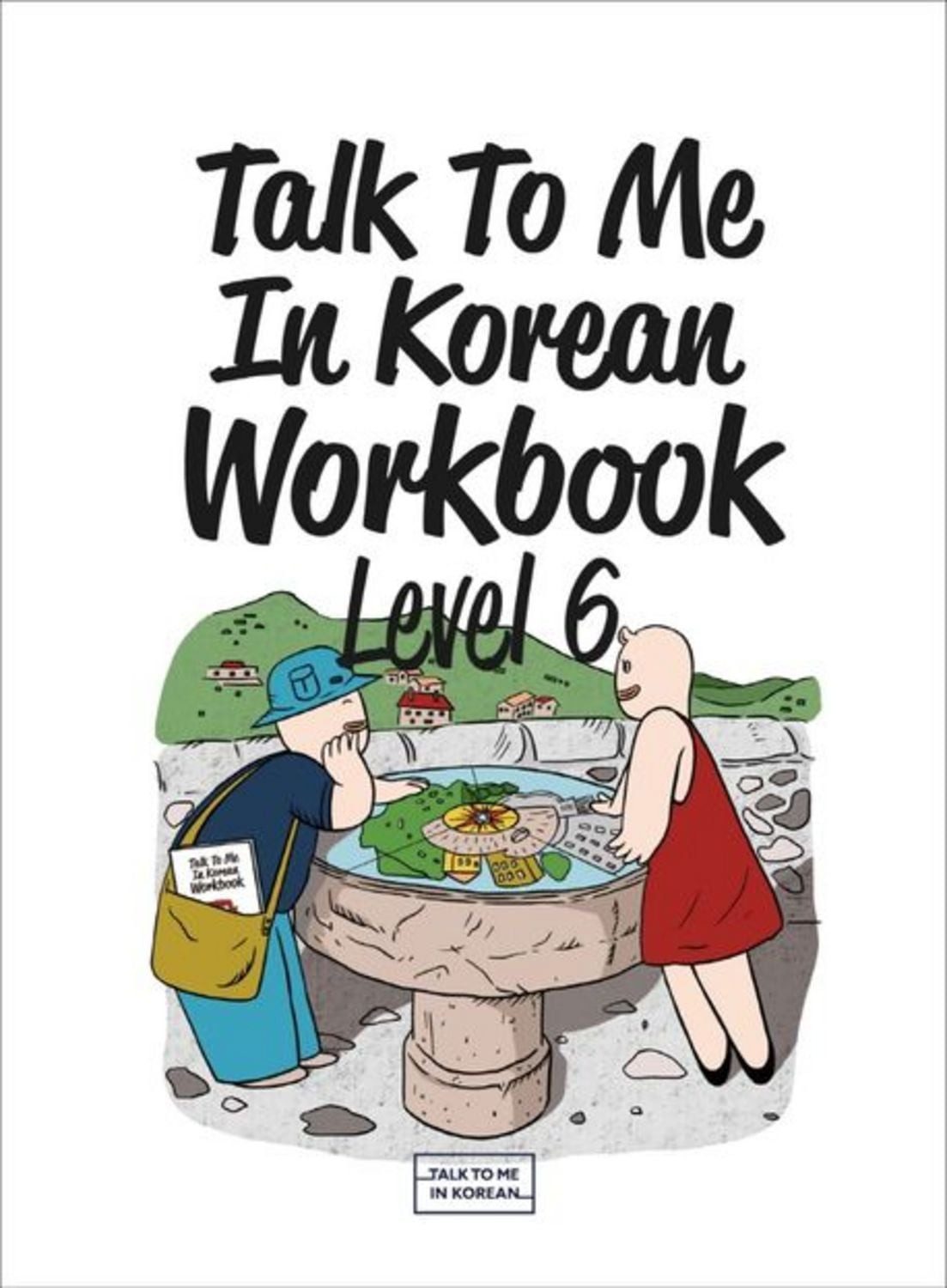 Talk To Me In Korean Workbook - Level 6 / diverse
