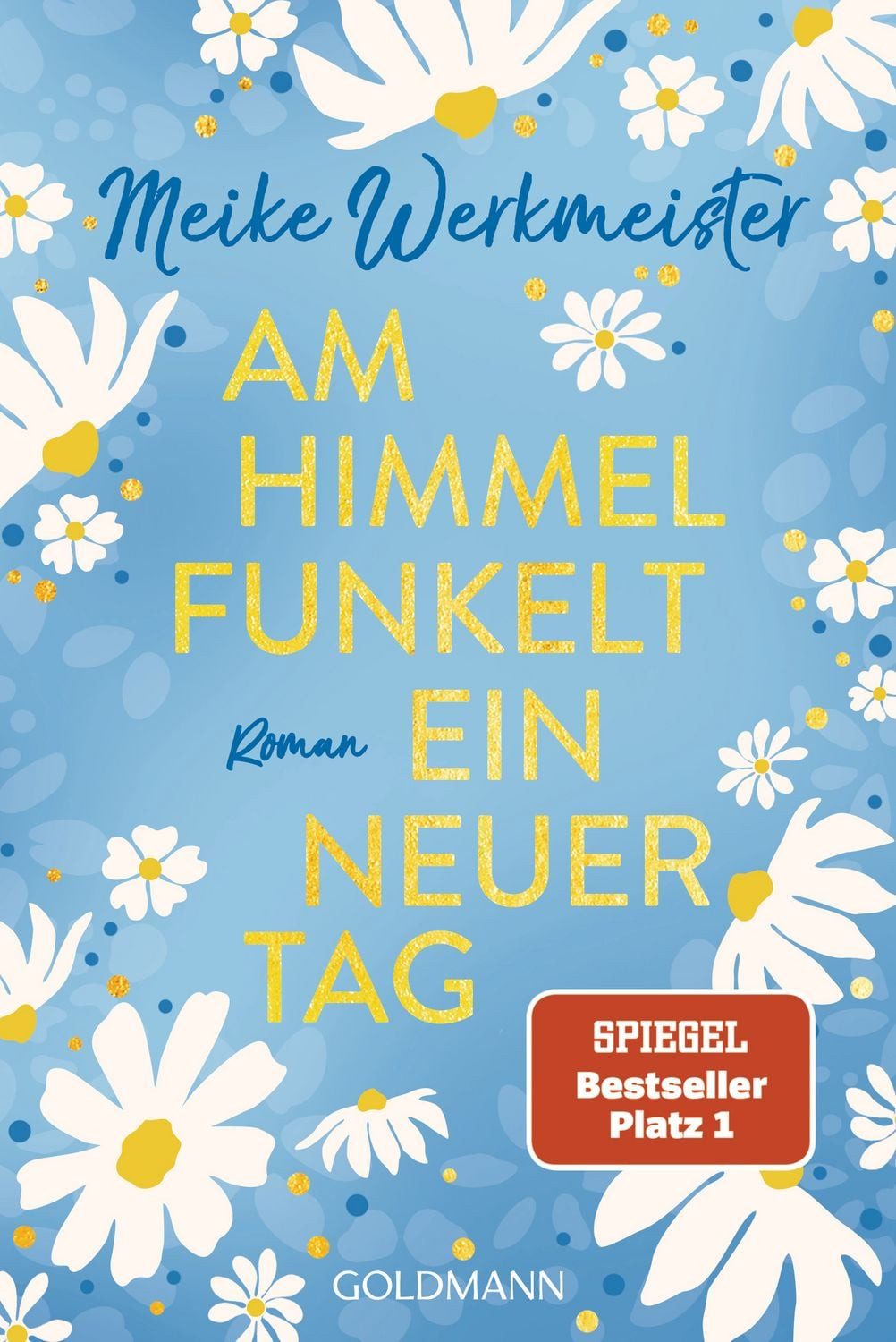Am Himmel funkelt ein neuer Tag / Meike Werkmeister