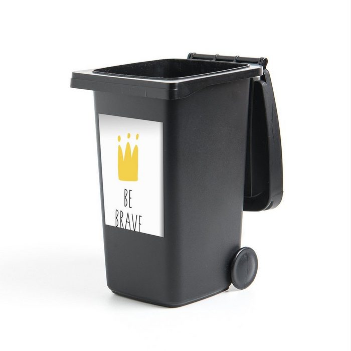 MuchoWow Wandsticker Zitate - Sei mutig - Krone - Illustration - Kinder (1 St) Mülleimer-aufkleber Mülltonne Sticker Container Abfalbehälter