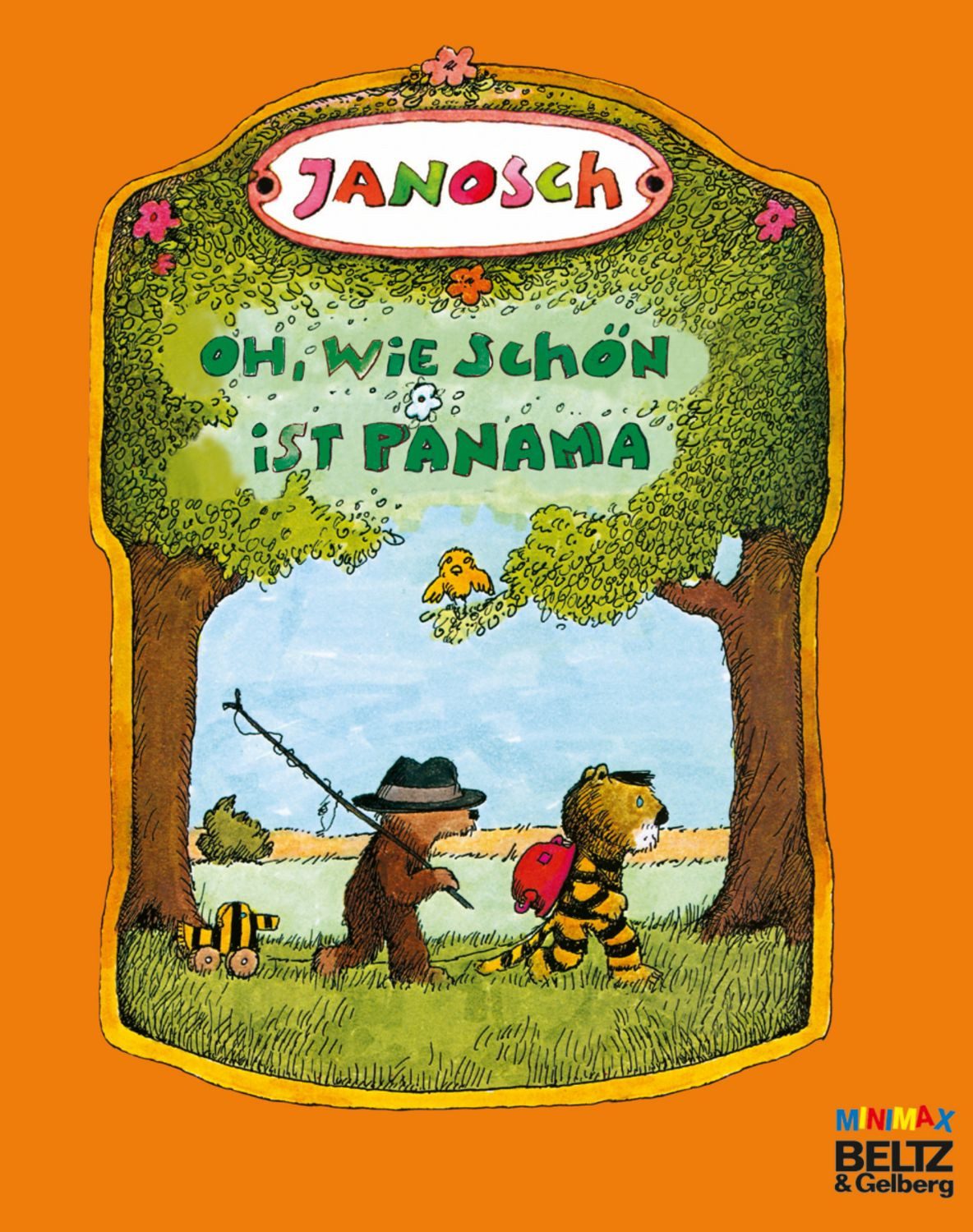 Oh, wie schön ist Panama Die Geschichte, wie der kleine Tiger und der / Janosch