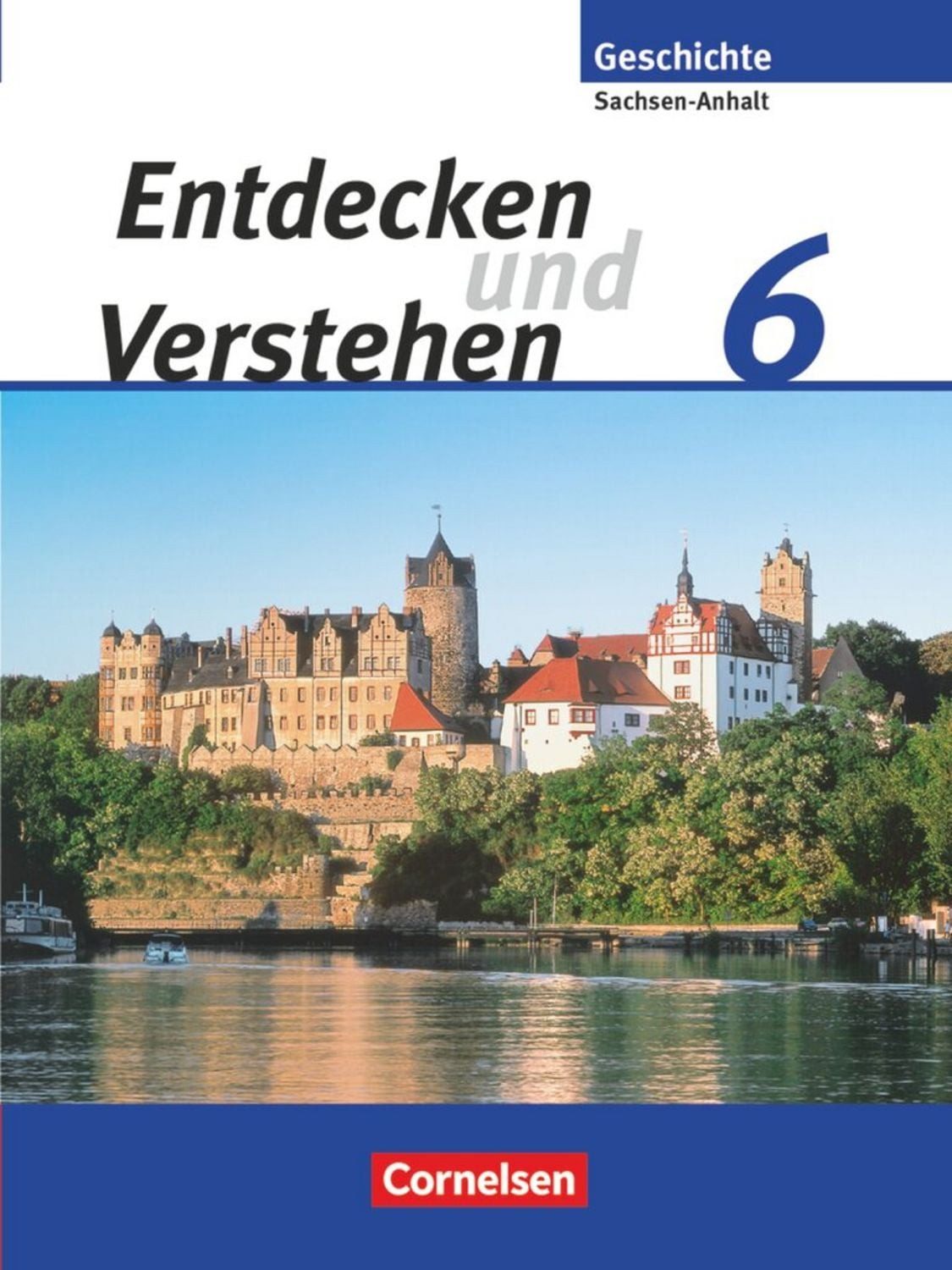 Entdecken und verstehen - Geschichtsbuch - Sachsen-Anhalt - Ausgabe ab / Thomas Berger-v. d. Heide, Hans-Gert Oomen, Peter Brokemper, Petra Bowien, Ilse Lerch-Hennig