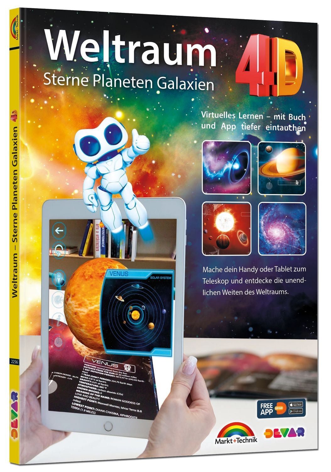 Weltraum 4D - Sterne, Planeten, Galaxien mit APP virtuell durch den We / Markt+Technik Verlag GmbH, Virtuelles Lernen - mit Buch und APP tiefer eintauchen. Free App inside