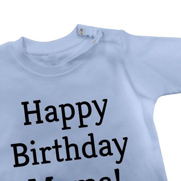 Shirtracer T-Shirt Happy Birthday Mama! Ich bin das Geschenk! Event Geschenke Baby