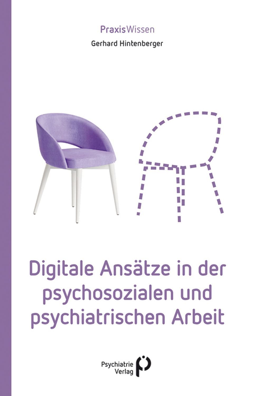 Digitale Ansätze in der psychosozialen und psychiatrischen Arbeit / Gerhard Hintenberger