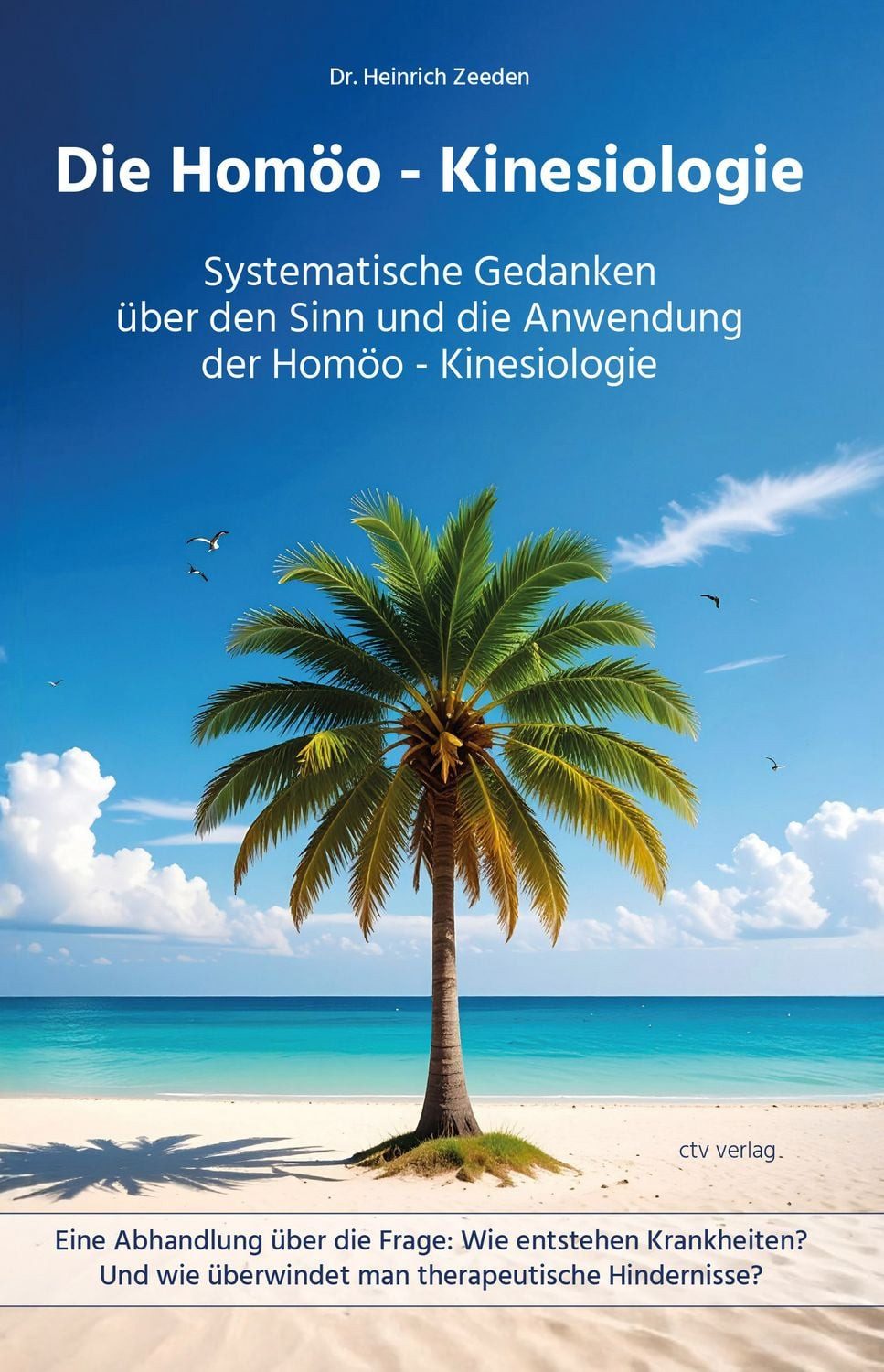 Die Homöo - Kinesiologie / Heinrich Zeeden