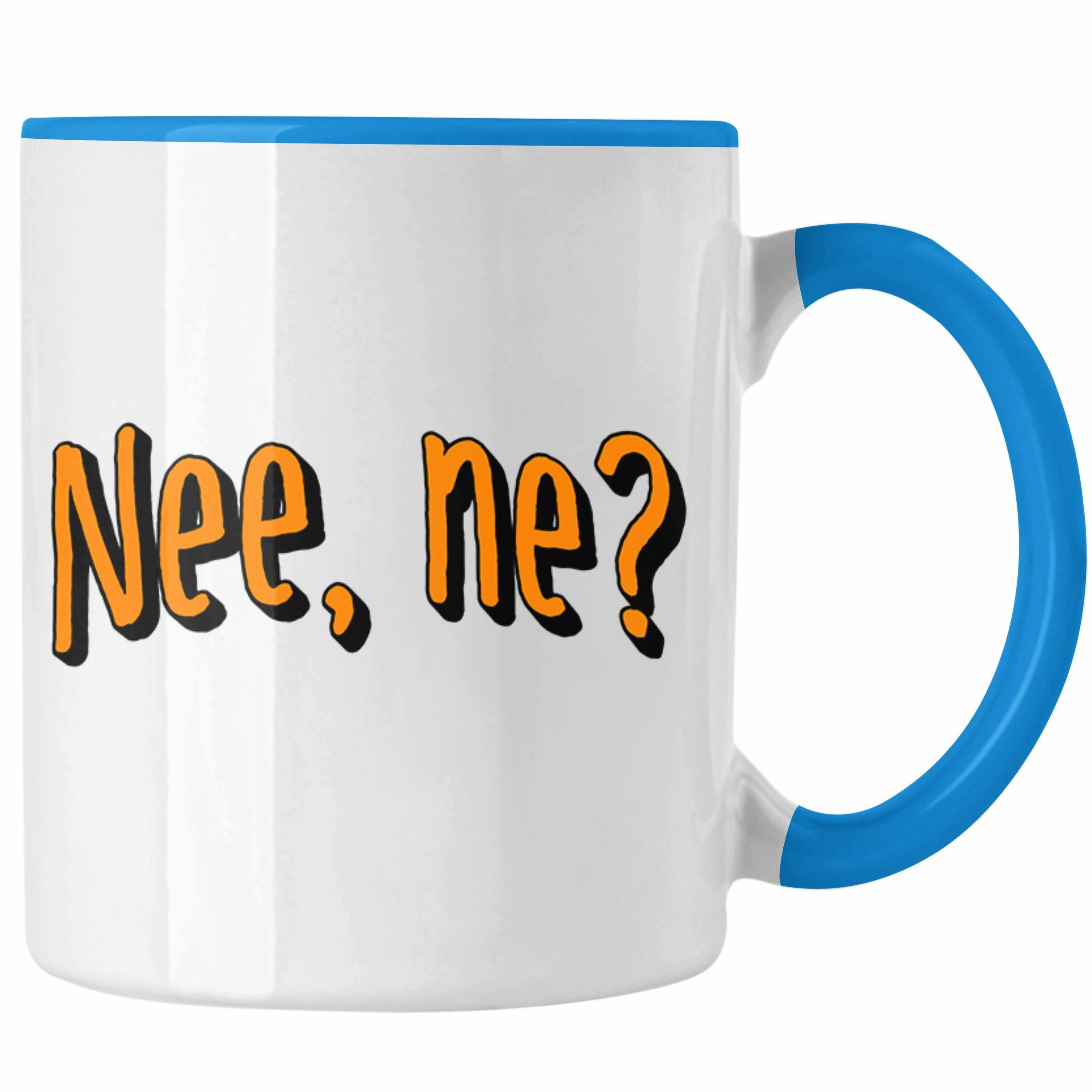 für Tasse Nee Geschenk Humor Kollegin Blau Tasse Trendation Büro - Ne? Geschenkid Trendation