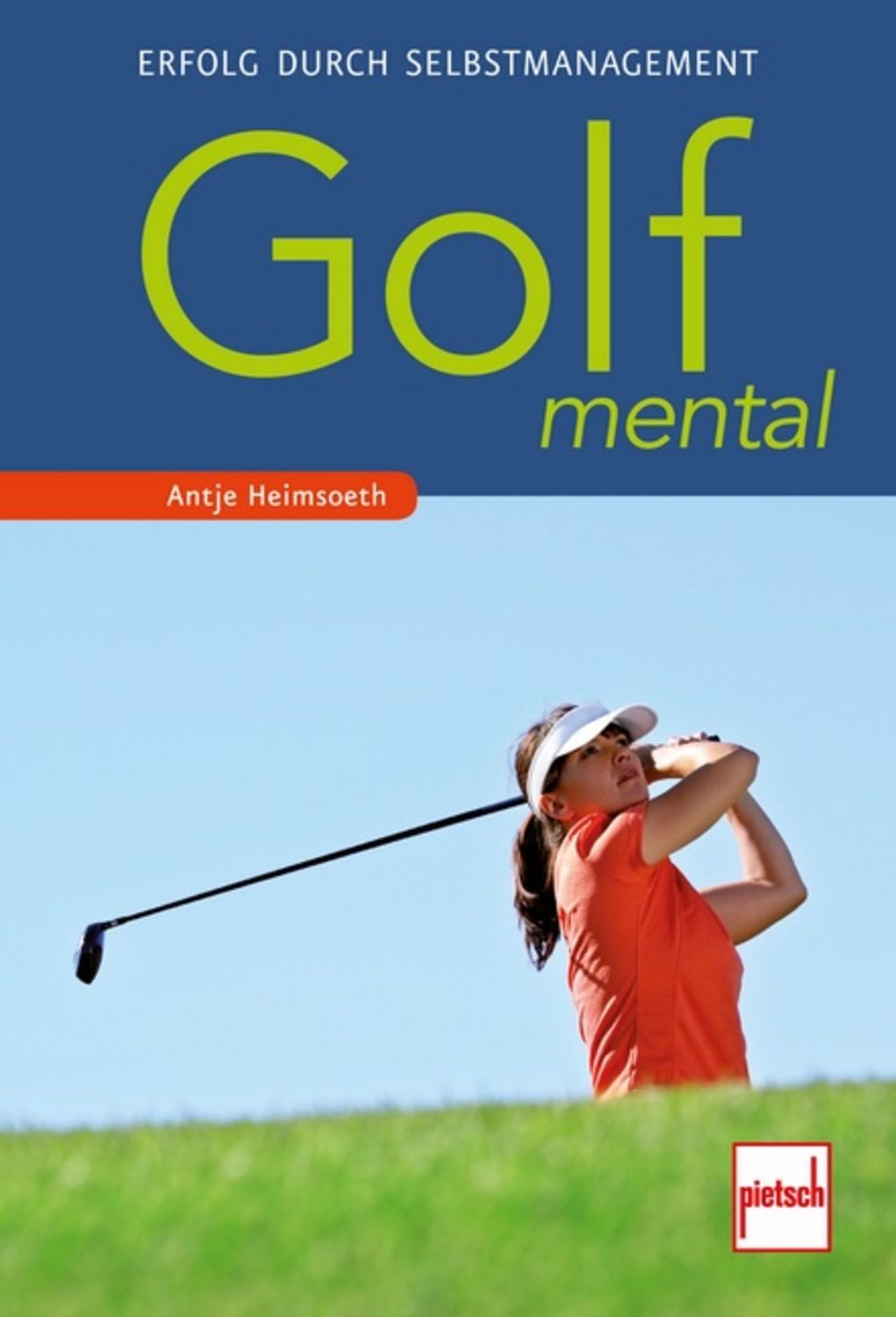 Golf mental / Antje Heimsoeth