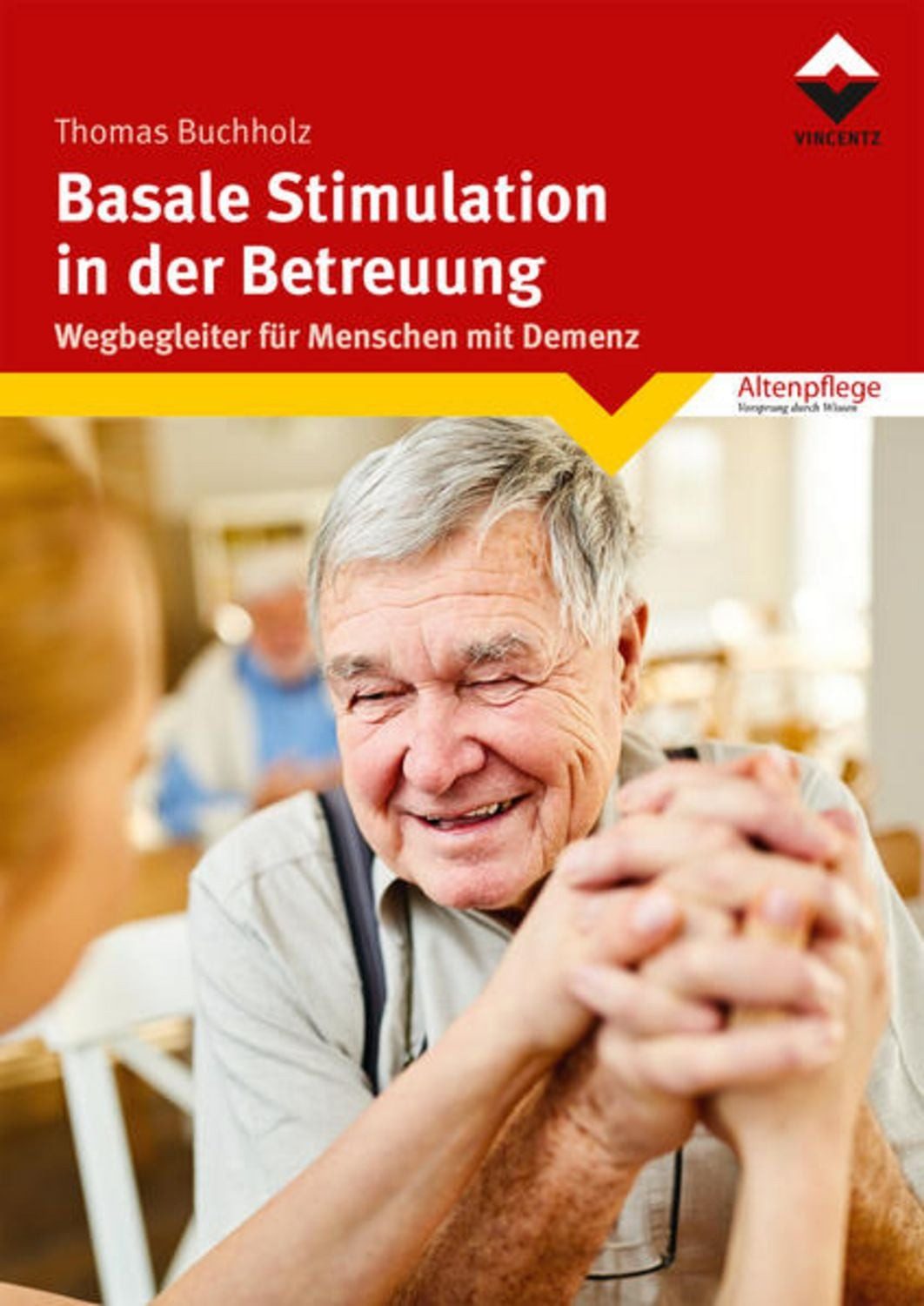 Basale Stimulation in der Betreuung / Thomas Buchholz