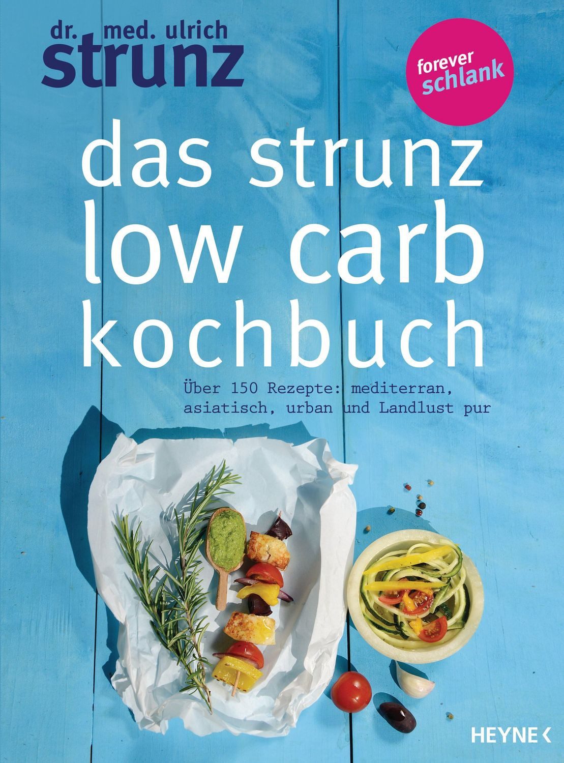 Das Strunz-Low-Carb-Kochbuch / Ulrich Strunz