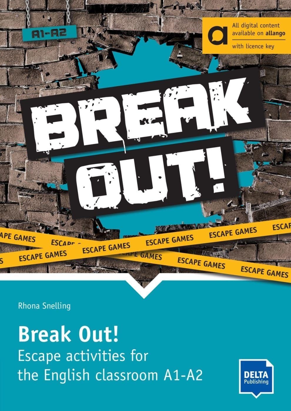 DELTA Break Out! A1-A2 – Hybrid Edition allango Escape activities for / Rhona Snelling, X
