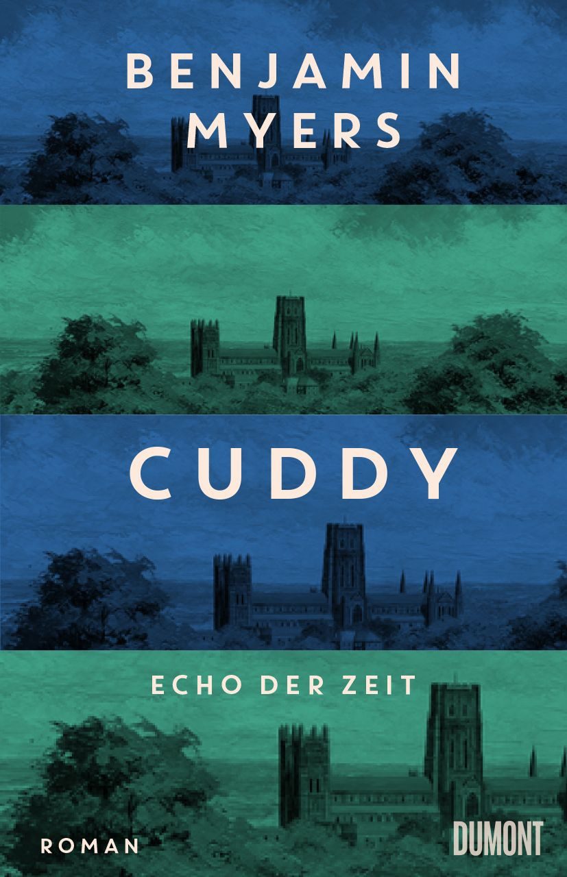 Belletristik Cuddy – Echo der Zeit Roman. Vom Autor des Bestsellers ›Offene See‹ Benjamin Myers