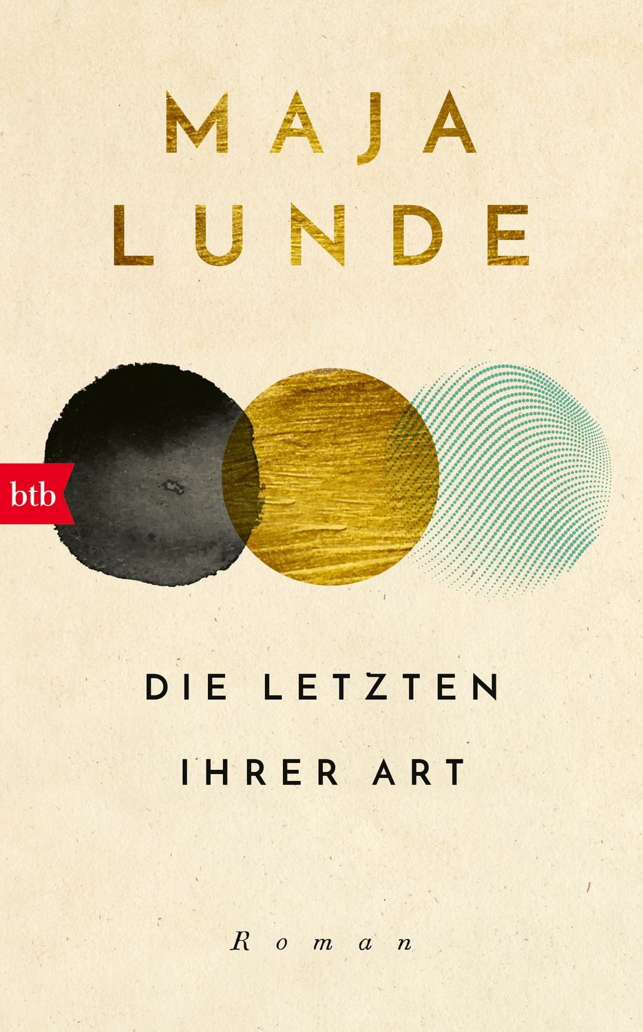 Belletristik Die Letzten ihrer Art Roman Maja Lunde