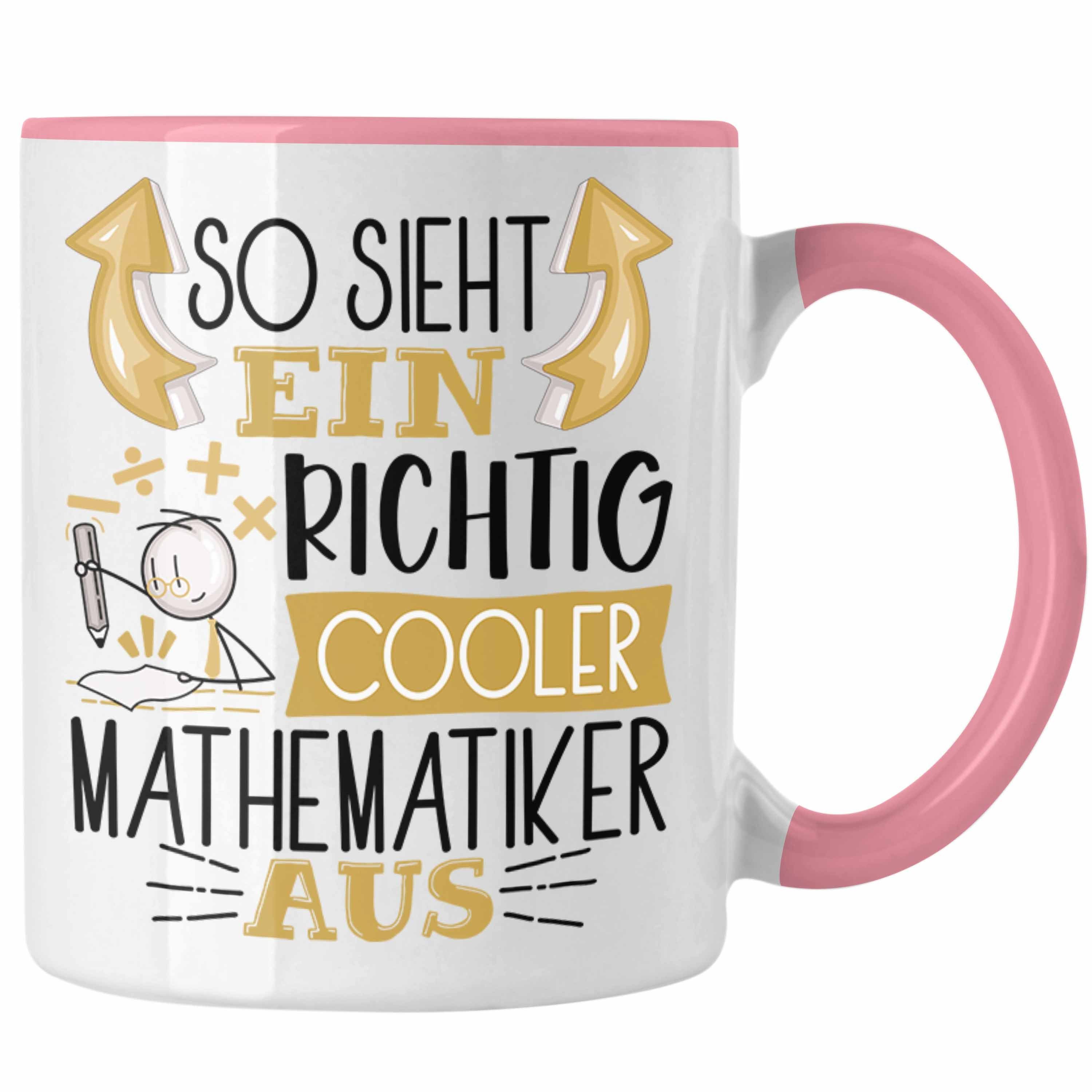 Trendation Tasse Mathematiker Tasse Geschenk So Sieht Ein RIchtig Cooler Mathematiker Rosa