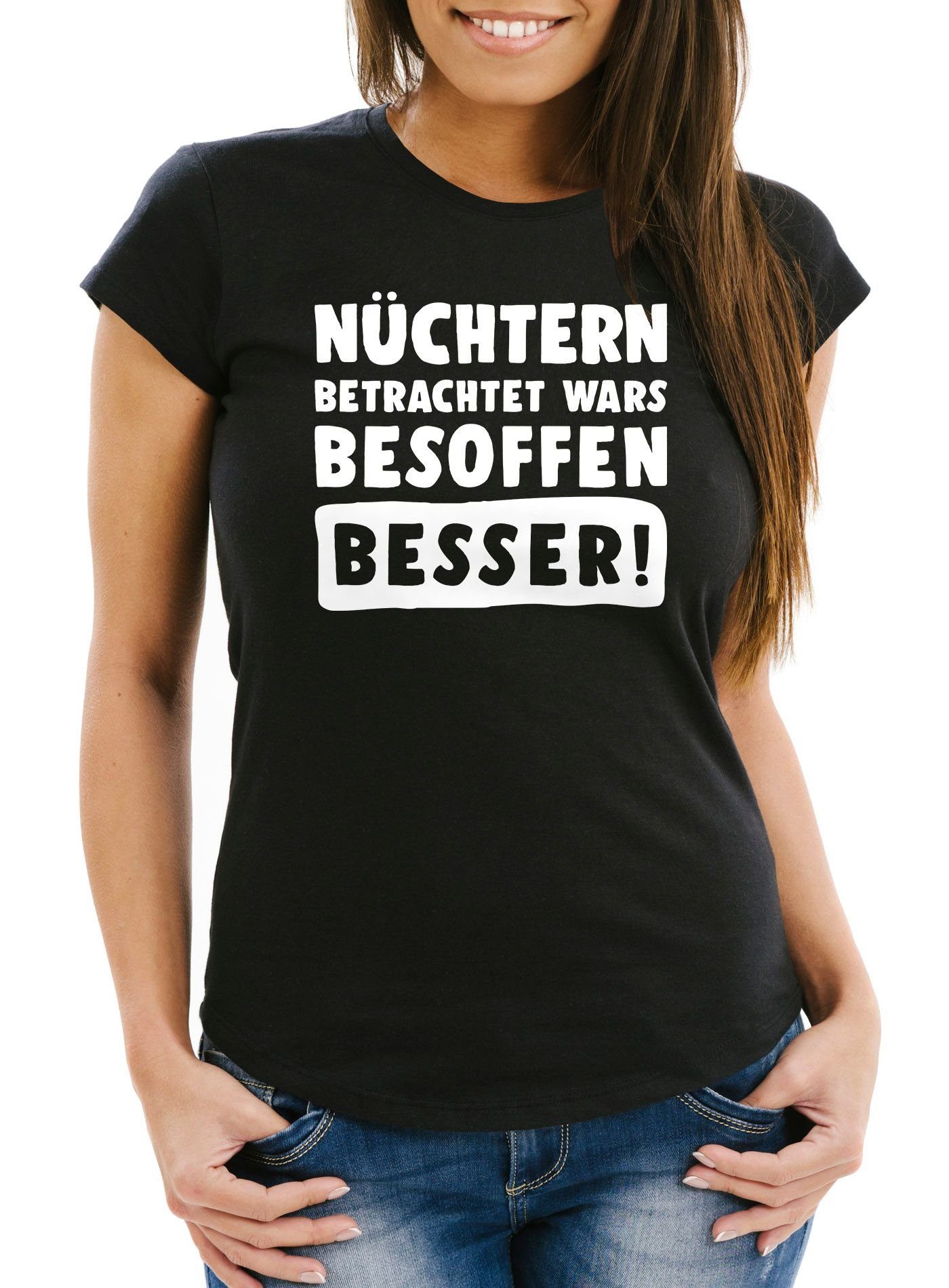 Print-Shirt Damen T-Shirt Nüchtern betrachtet war`s besoffen besser Party-Shirt Festival feiern Slim Fit Moonworks®