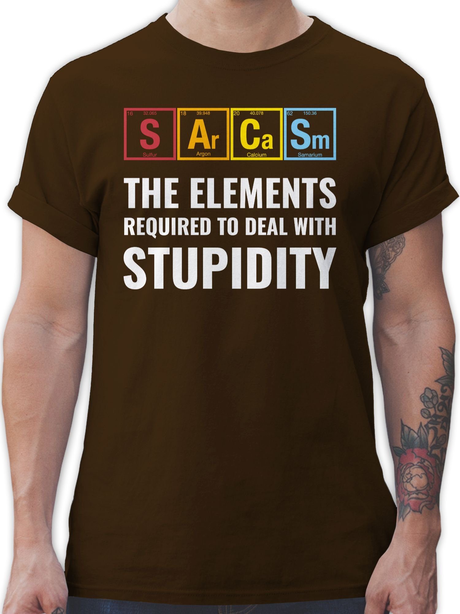 Shirtracer T-Shirt Sarcasm - the elements required to deal with stupidity Nerd Geschenke 02 Braun