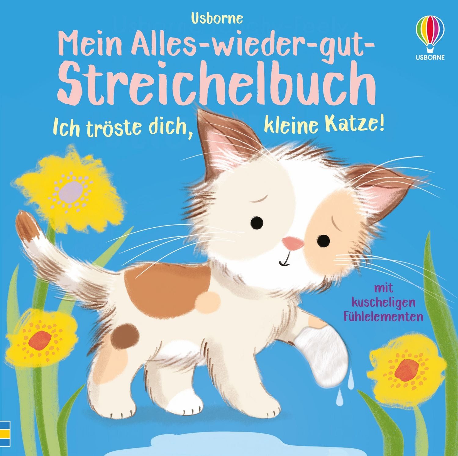 Mein Alles-wieder-gut-Streichelbuch: Ich tröste dich, kleine Katze! / Anna Milbourne