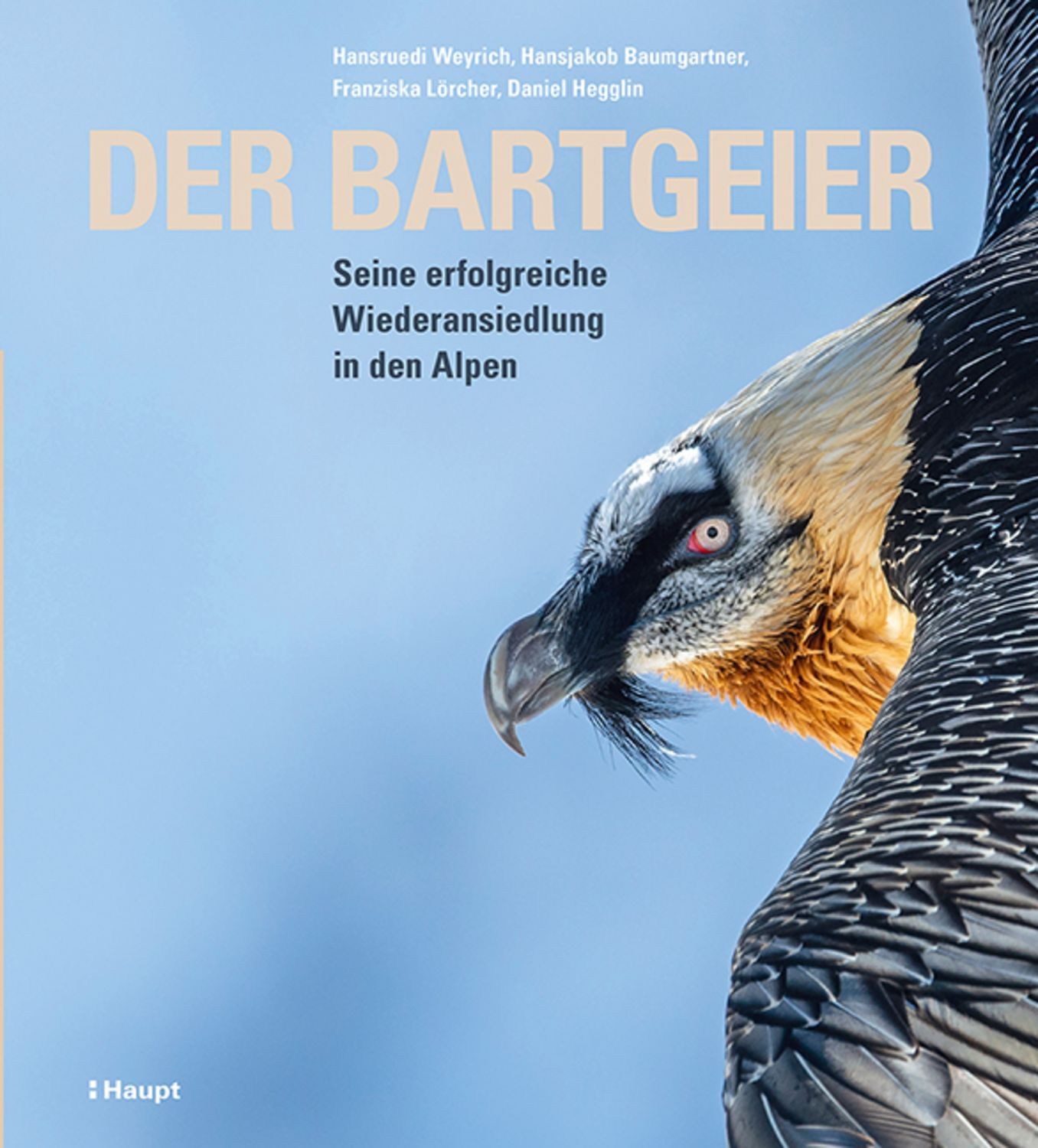 Der Bartgeier / Hansruedi Weyrich, Hansjakob Baumgartner, Daniel Hegglin, Franziska Lörcher