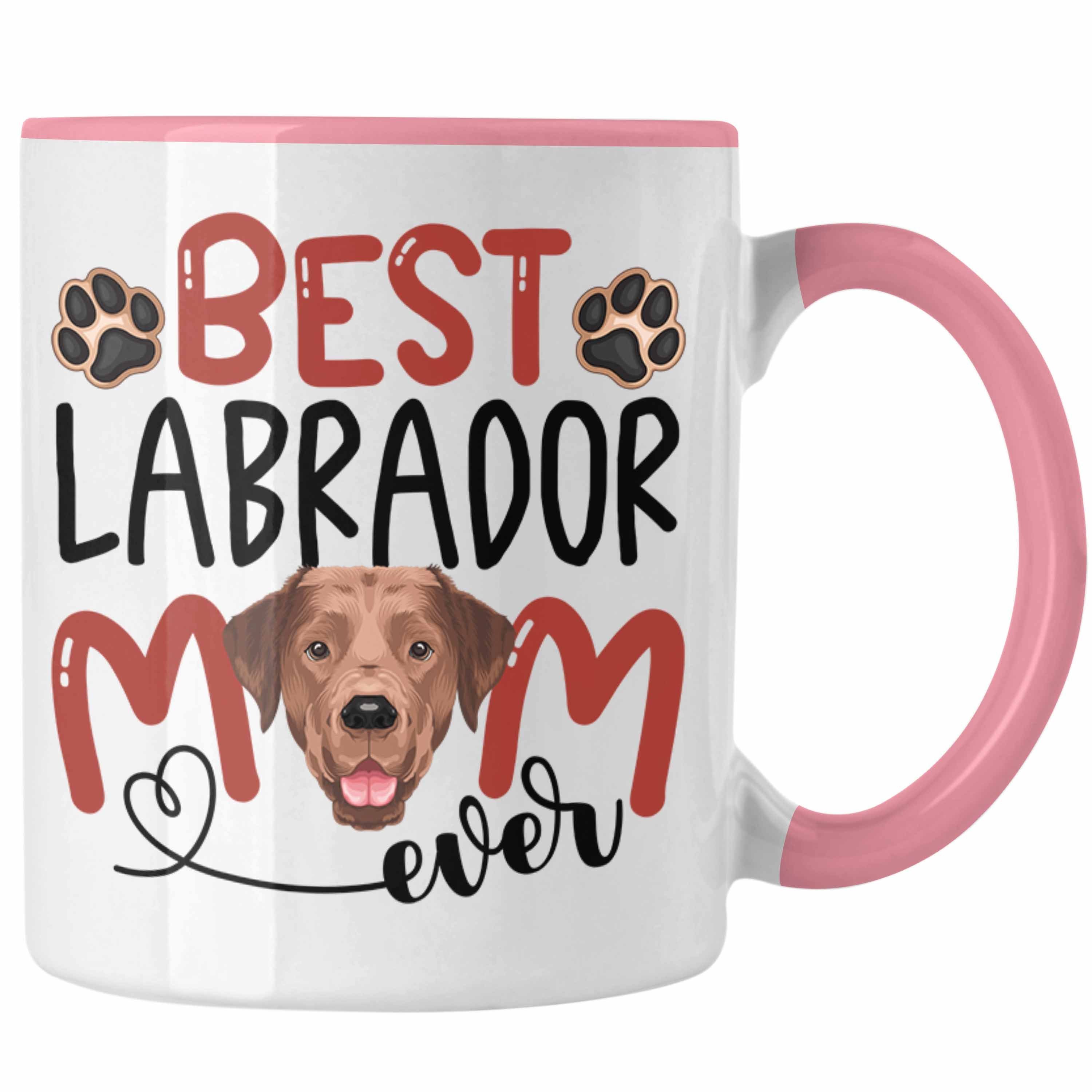 Trendation Tasse Labrador Mom Besitzerin Tasse Geschenk Lustiger Spruch Geschenkidee Be Rosa