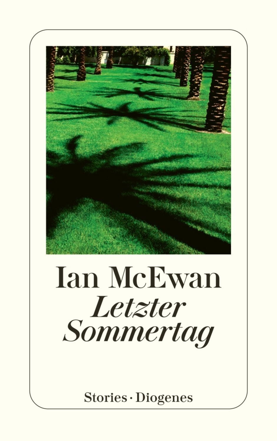Letzter Sommertag / Ian McEwan, Stories