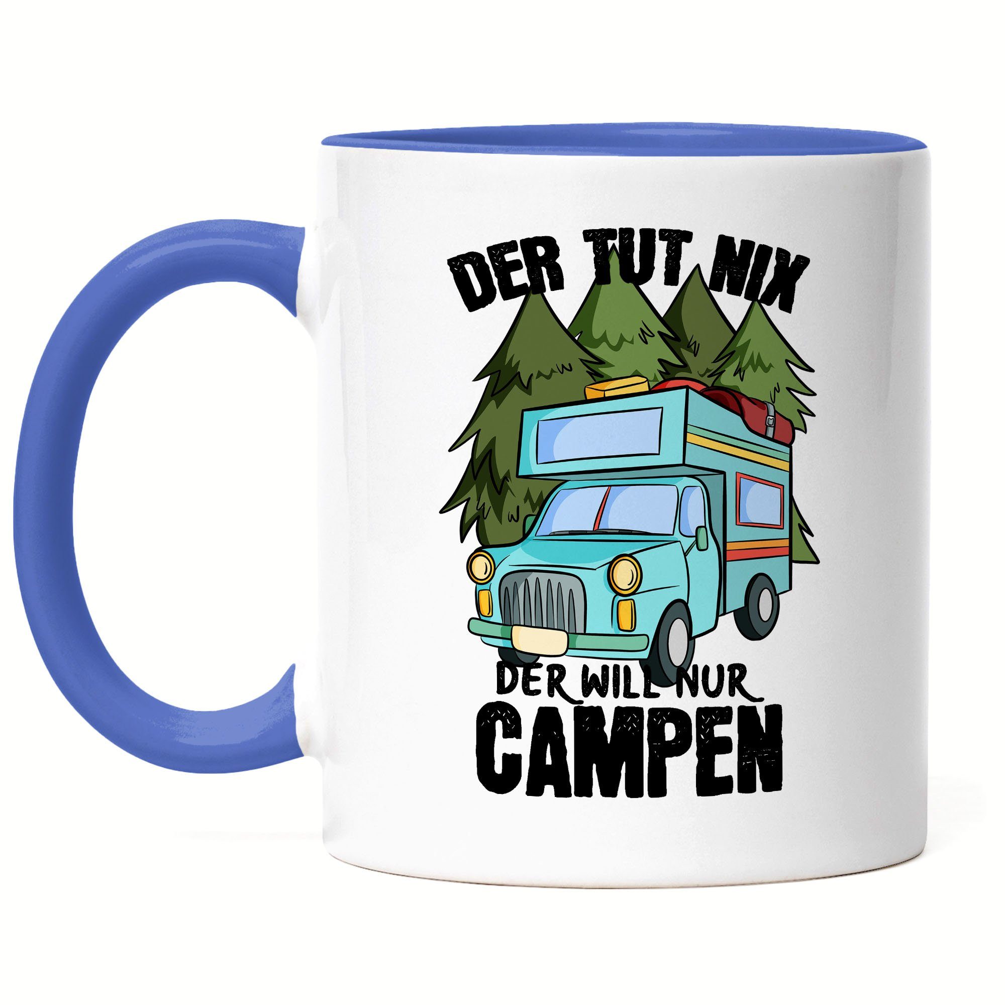 Wohnmobil Hey!Print Tasse für Geschenk Keramik tut der mit nix Tasse Womo, Tasse Blau Der Camping Campen Camper will nur Spruch