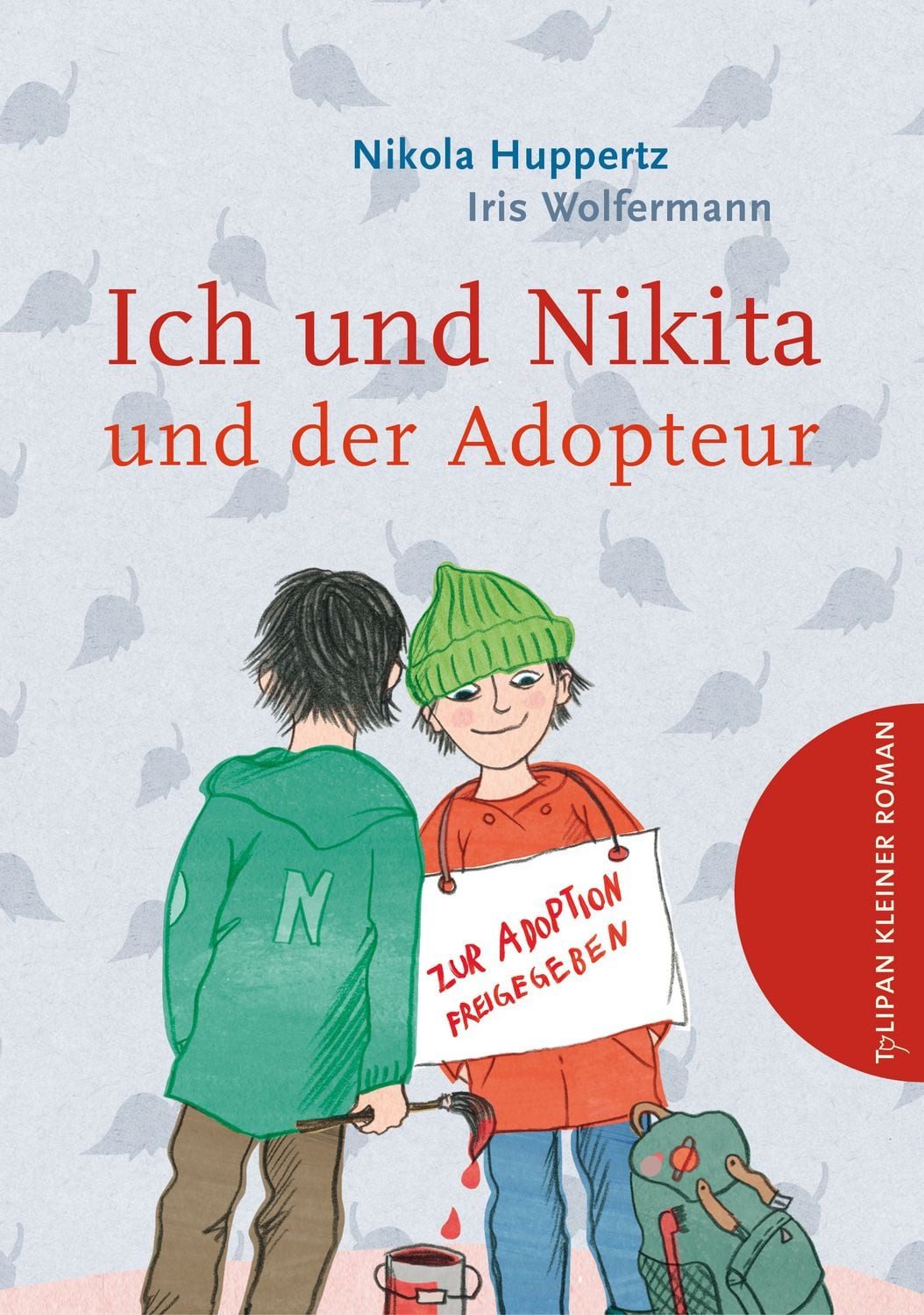 Ich und Nikita und der Adopteur / Nikola Huppertz