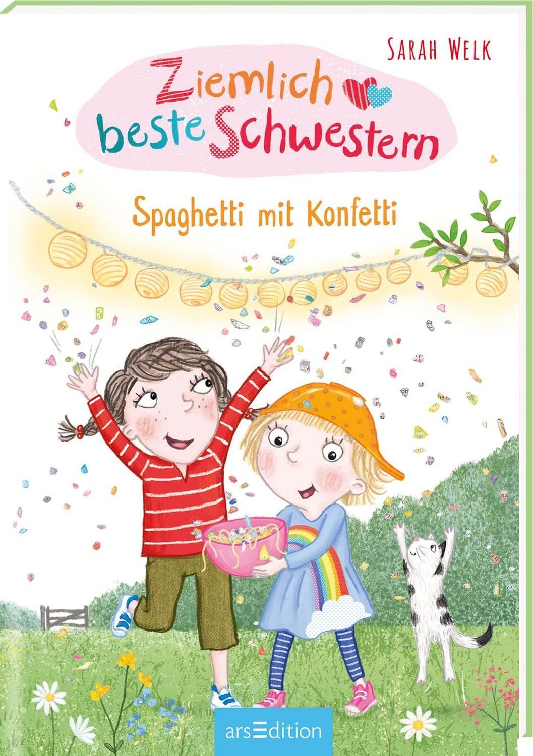 Ziemlich beste Schwestern – Spaghetti mit Konfetti (Ziemlich beste Sch / Sarah Welk