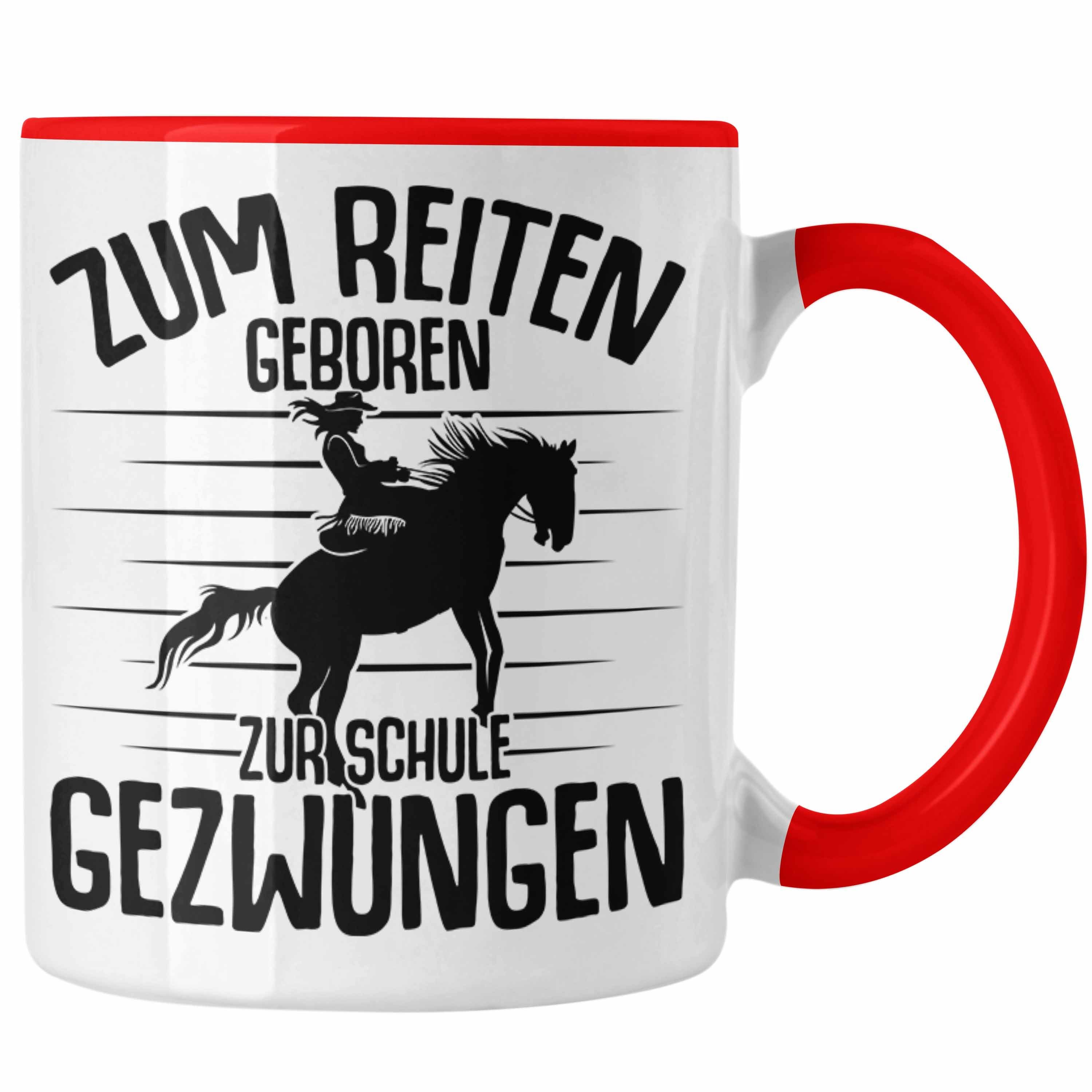 Trendation Tasse Trendation - Lustige Reiter Sprüche Geschenk Tasse Reiterin Pferde Mädchen Geschenkidee Zum Reiten Geboren Rot