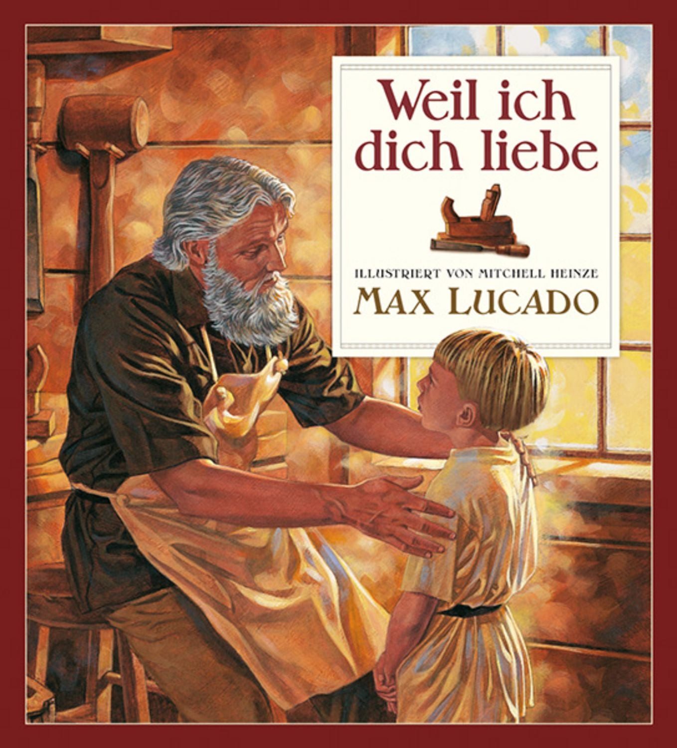 Weil ich dich liebe / Max Lucado
