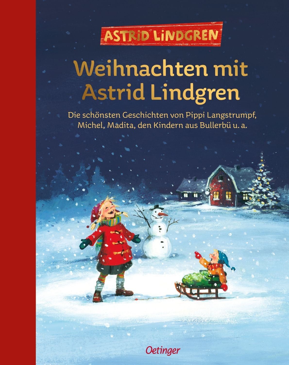Weihnachten mit Astrid Lindgren / Astrid Lindgren, Die schönsten Geschichten von Pippi Langstrumpf, Michel, Madita, den Kindern aus Bullerbü u. a.