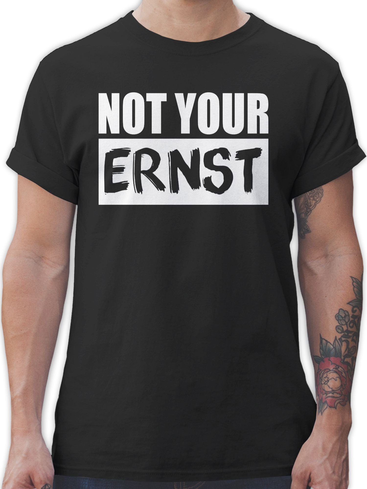 Shirtracer T-Shirt Not your ERNST? - weiß Sprüche Statement 01 Schwarz