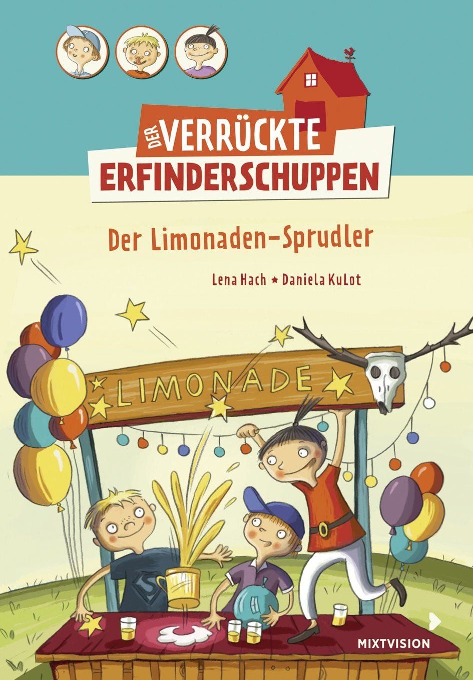 Der verrückte Erfinderschuppen - Der Limonaden-Sprudler / Lena Hach, Preisgekröntes lustiges Kinderbuch ab 8 Jahren über drei Freunde und ihre irrwitzigen Erfindungen (Erstleser 2. Klasse)