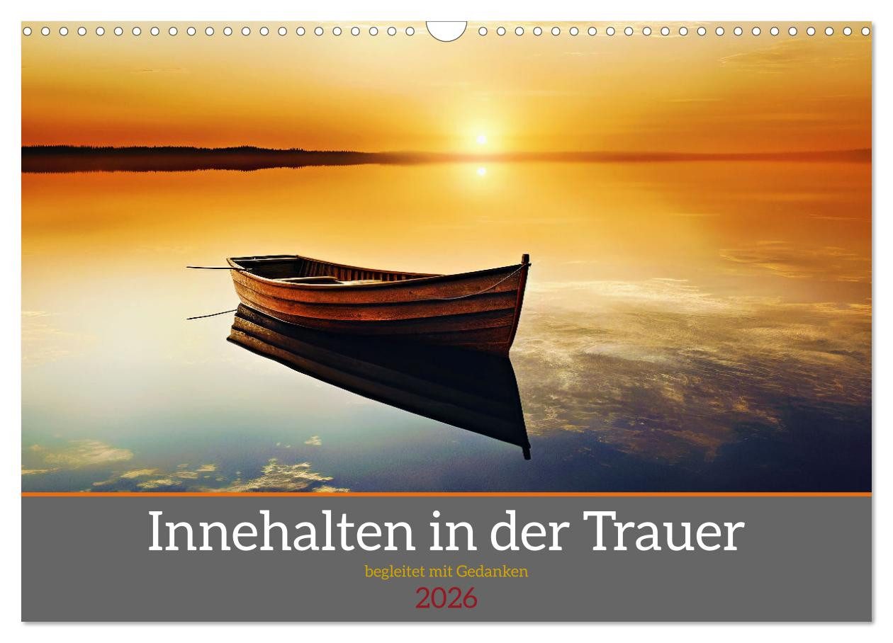 CALVENDO Wandkalender Innehalten in der Trauer - begleitet mit Gedanken (Wandkalender 2026 D