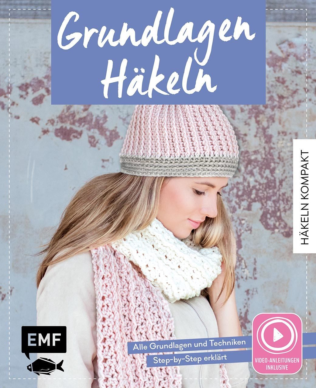 Häkeln kompakt – Grundlagen Häkeln. Mit Video-Anleitungen zu allen Tec / Michaela Lingfeld-Hertner, Step-by-Step häkeln lernen von der ersten Masche bis zum fertigen Projekt, X