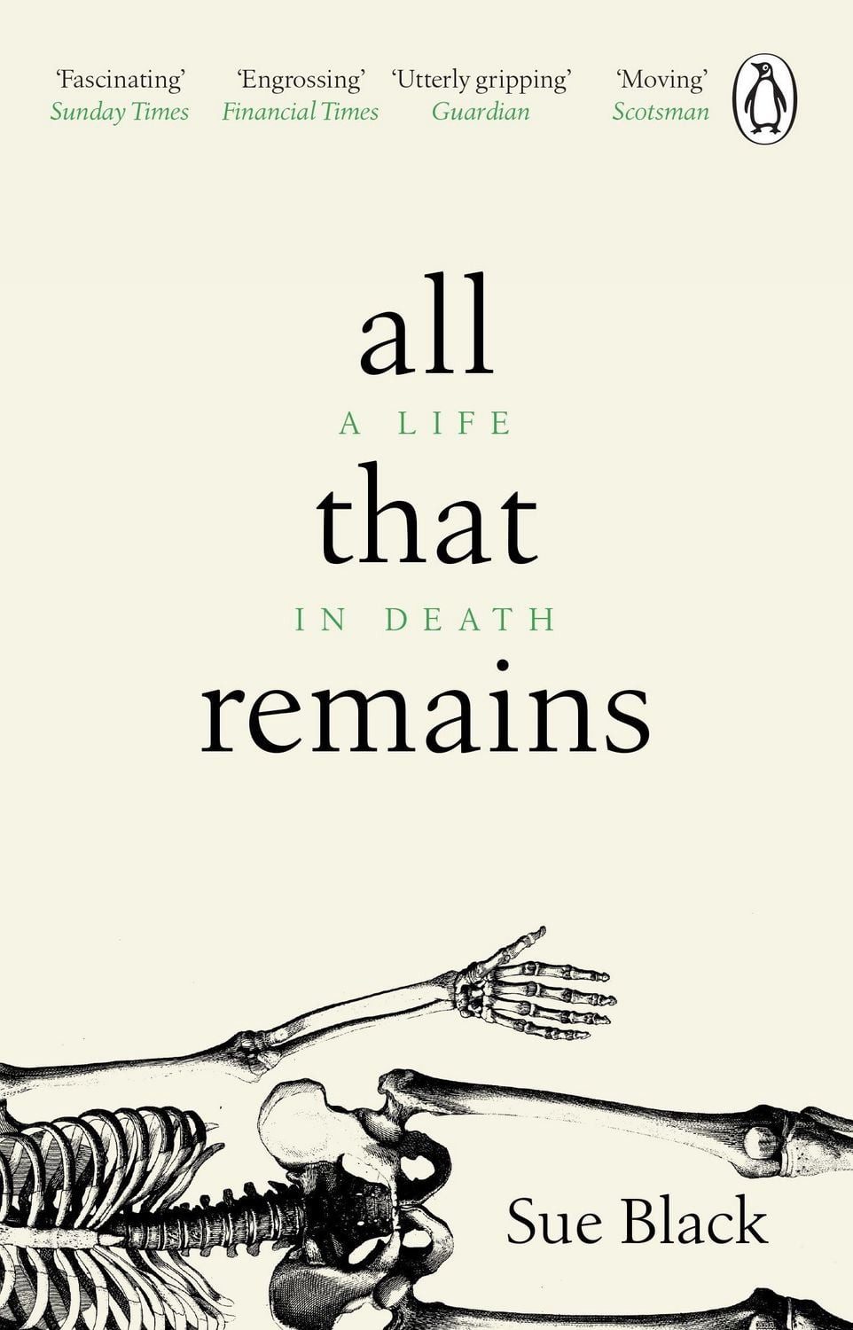All That Remains A Life in Death / Sue Black, A Life in Death