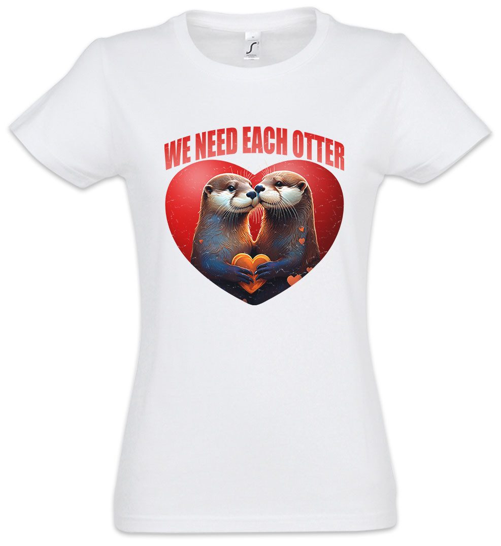 Urban Backwoods Print-Shirt We Need Each Otter Damen T-Shirt Other Liebe Love Boyfriend Girlfriend (1-tlg) Parr Couple Hochzeit Wedding