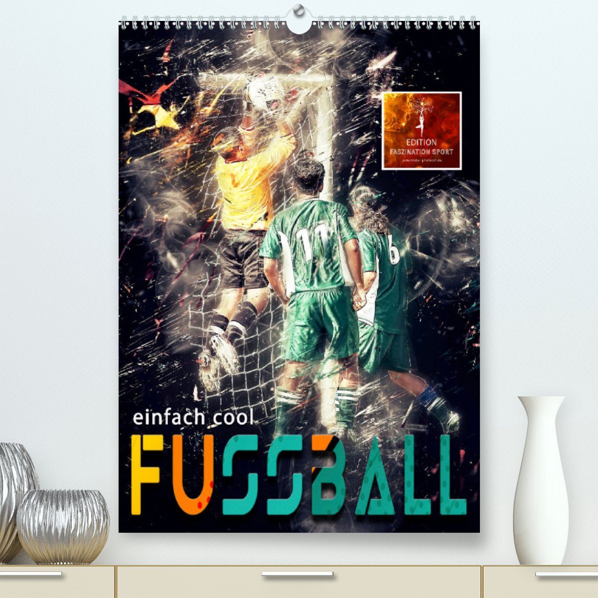 CALVENDO Wandkalender Fussball - einfach cool (Premium, hochwertiger DIN A2 Wandkalender 2023, Kunstdruck in Hochglanz)