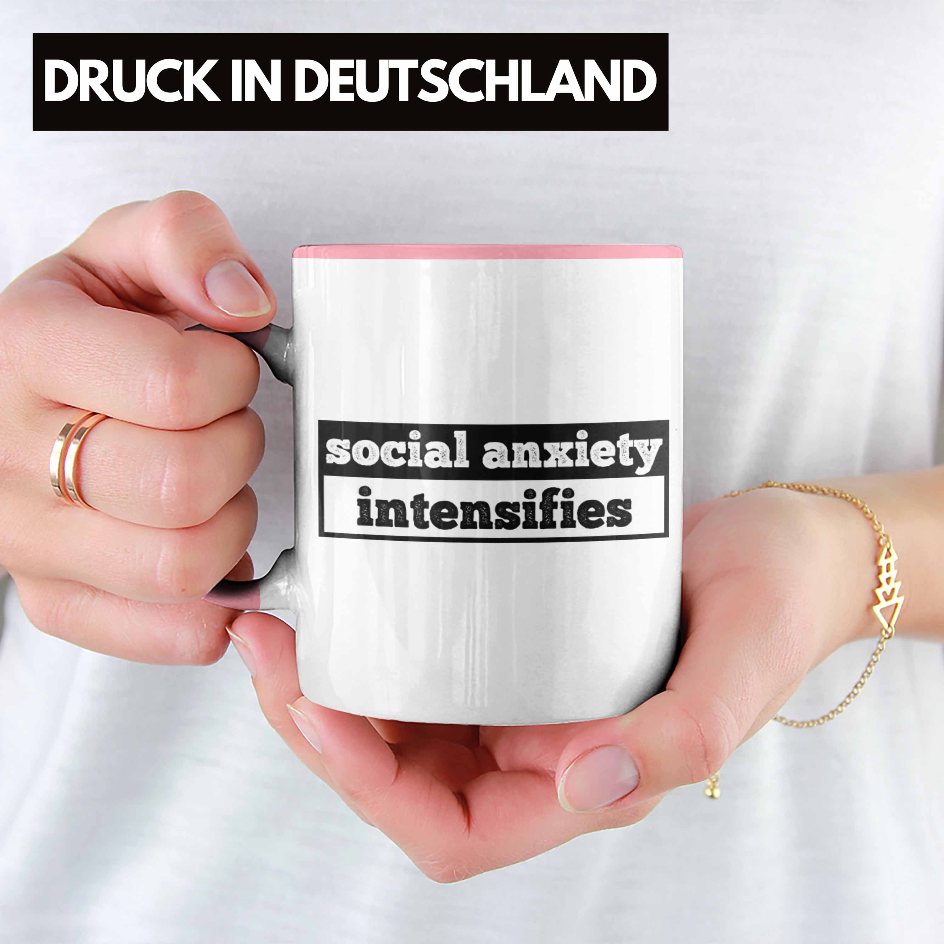 Anxiety Rosa mit Geschenk als Trendation Spruch "Social Introve Intensifies" Tasse für Tasse