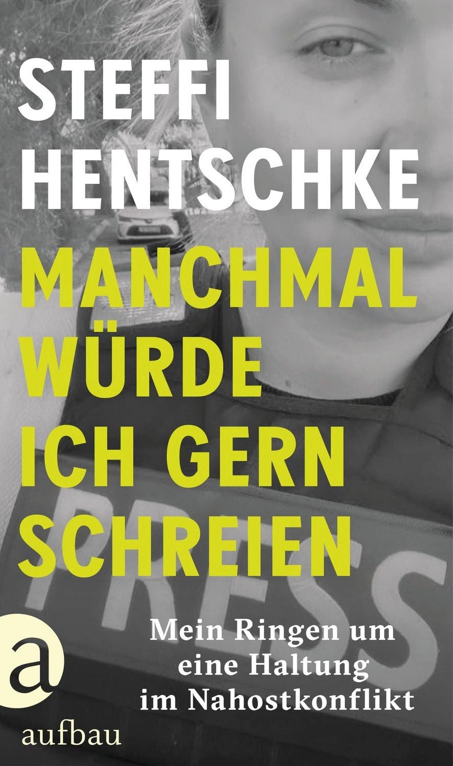 Manchmal würde ich gern schreien / Steffi Hentschke