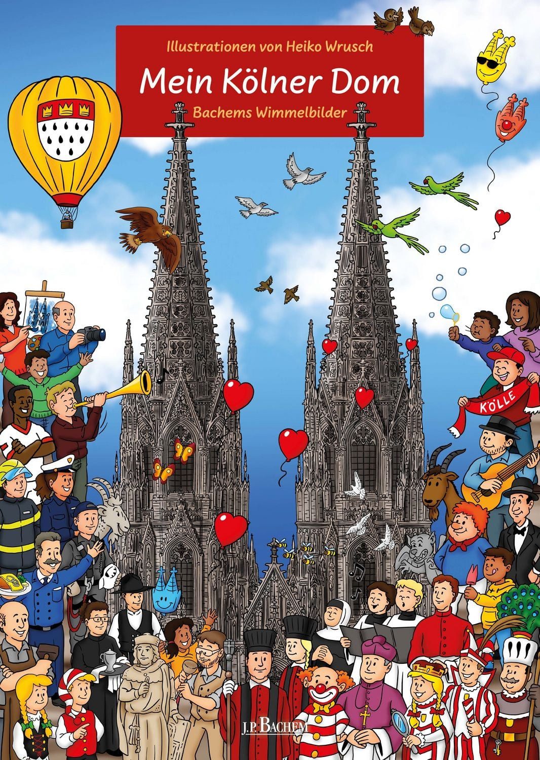 Mein Kölner Dom - Ein Wimmelbilderbuch für Kinder / diverse, Bachems Wimmelbilder - den Kölner Dom entdecken, suchen und staunen
