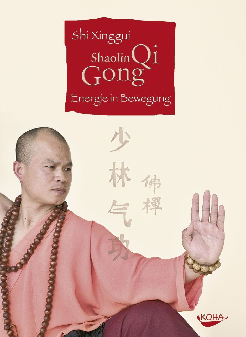Shaolin Qi Gong. Energie in Bewegung (Gebundene Ausgabe) Energie in Be / Shi Xinggui, Energie in Bewegung