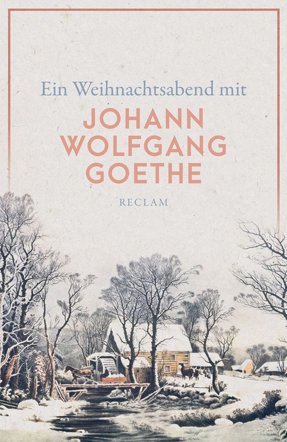 Ein Weihnachtsabend mit Johann Wolfgang Goethe / Johann Wolfgang von Goethe