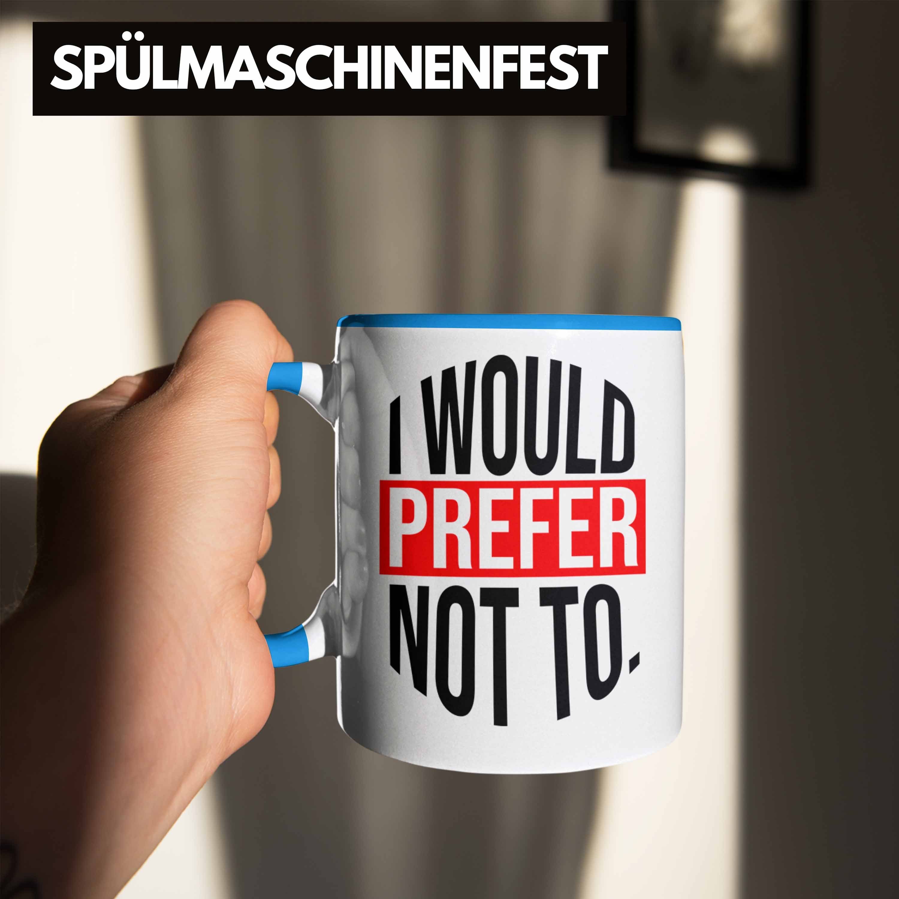 Lustige Tasse Trendation Anti-Motivations-Spruch Blau mit Tasse für Perfekte Geschenkidee -