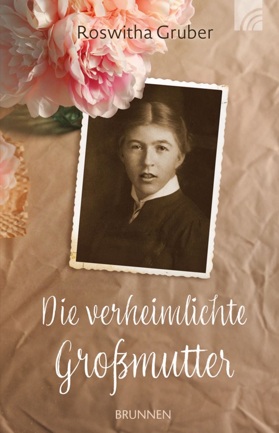 Die verheimlichte Großmutter / Roswitha Gruber