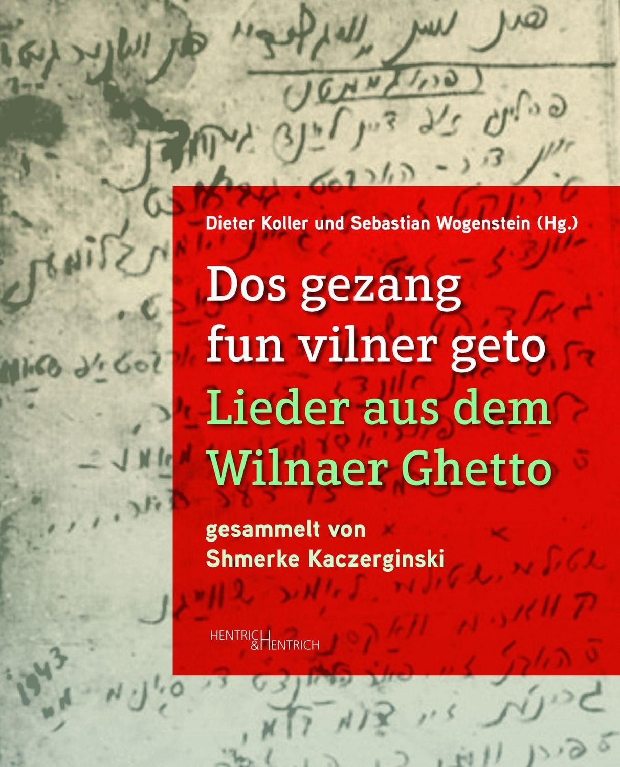 Dos gezang fun vilner geto. Lieder aus dem Wilnaer Ghetto gesammelt vo / diverse, gesammelt von Shmerke Kaczerginski